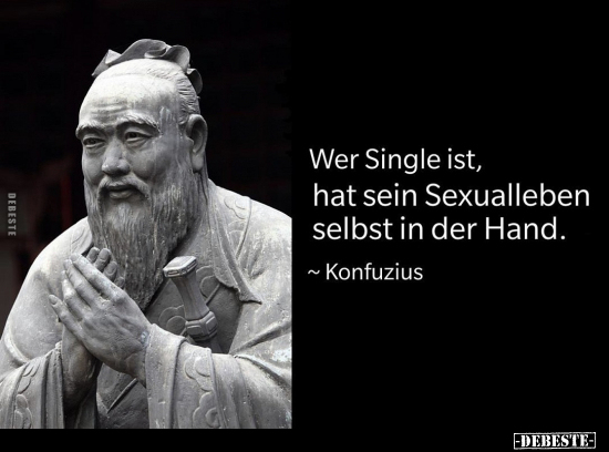 Wer Single ist, hat sein Sexualleben selbst in der Hand. - Lustige Bilder | DEBESTE.de