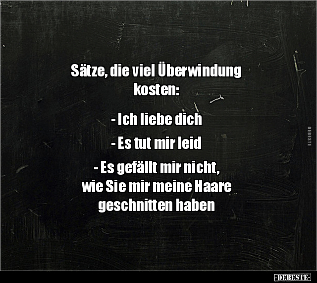 Sätze, die viel Überwindung kosten: - Ich liebe dich.. - Lustige Bilder | DEBESTE.de