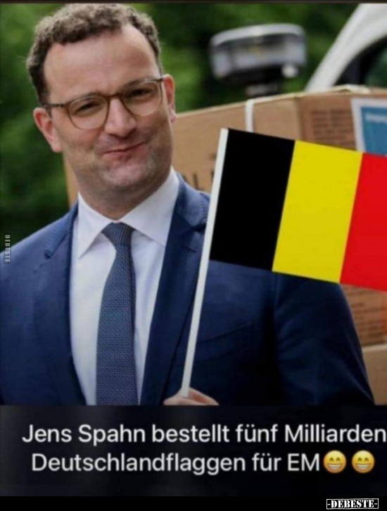 Jens Spahn bestellt fünf Milliarden Deutschlandflaggen für.. - Lustige Bilder | DEBESTE.de