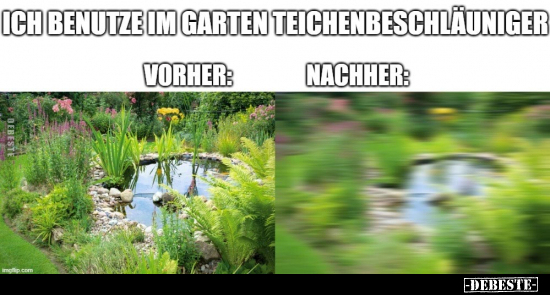 Ich benutze im Garten Teichenbeschläuniger.. - Lustige Bilder | DEBESTE.de