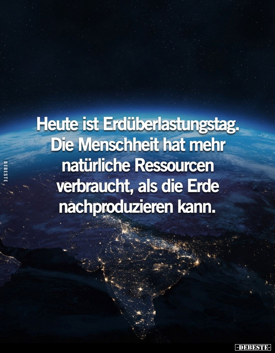 Heute ist Erdüberlastungstag. Die Menschheit hat mehr natürliche Ressourcen verbraucht, als die Erde nachproduzieren kann.