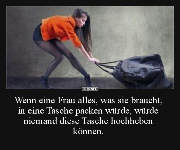 Wenn eine Frau alles, was sie braucht, in eine Tasche.. - Lustige Bilder | DEBESTE.de