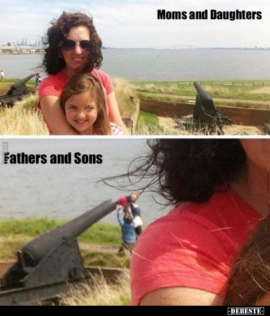 Moms and Daughters - Fathers and Sons.. - Lustige Bilder | DEBESTE.de