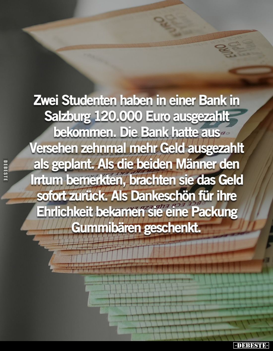 Zwei Studenten haben in einer Bank in Salzburg 120.000 Euro ausgezahlt bekommen. Die Bank hatte aus Versehen zehnmal mehr Gel...