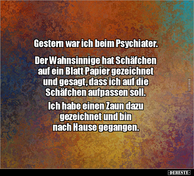 Gestern war ich beim Psychiater.. - Lustige Bilder | DEBESTE.de