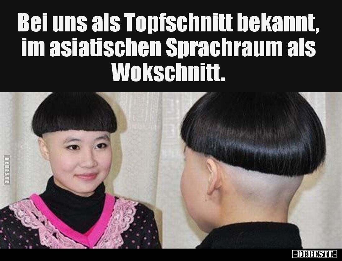 Bei uns als Topfschnitt bekannt, im asiatischen Sprachraum als Wokschnitt.