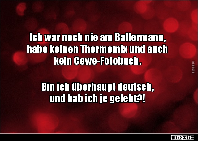 Ich war noch nie am Ballermann, habe keinen Thermomix und.. - Lustige Bilder | DEBESTE.de