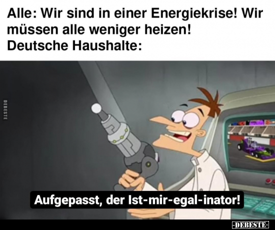 Alle: Wir sind in einer Energiekrise! Wir müssen alle.. - Lustige Bilder | DEBESTE.de