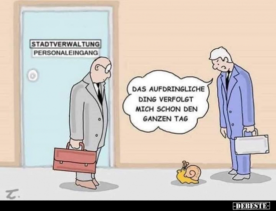 Das aufdringliche Ding verfolgt mich schon den ganzen..