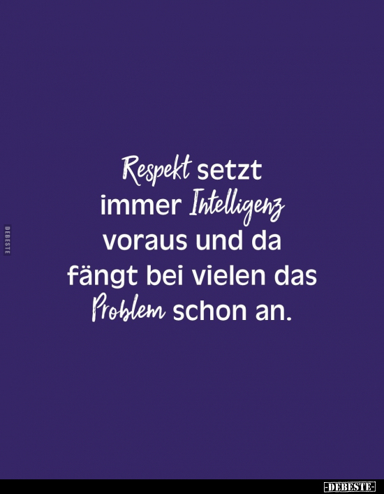 Respekt setzt immer Intelligenz.. - Lustige Bilder | DEBESTE.de