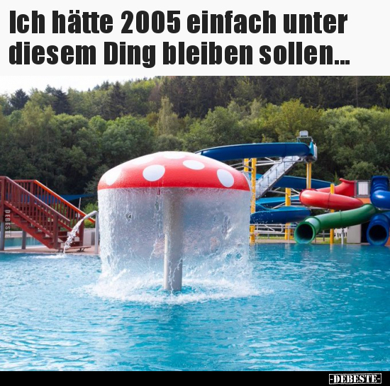 Ich hätte 2005 einfach unter diesem Ding bleiben.. - Lustige Bilder | DEBESTE.de