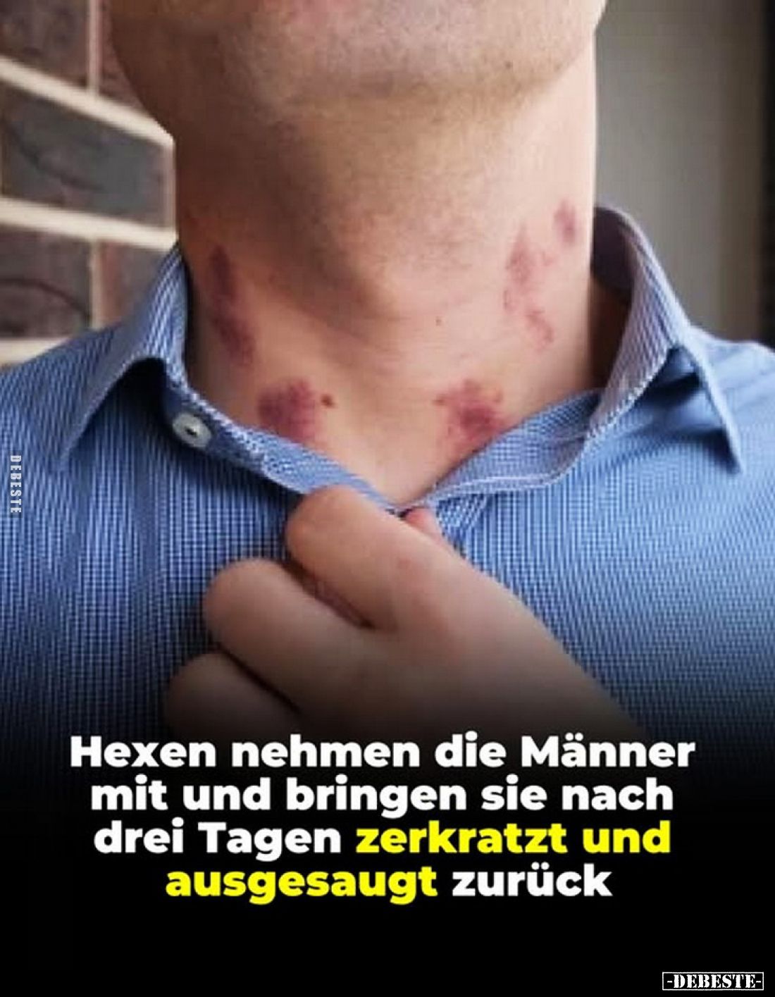 Hexen nehmen die Männer mit und bringen sie nach drei Tagen zerkratzt und ausgesaugt zurück.
