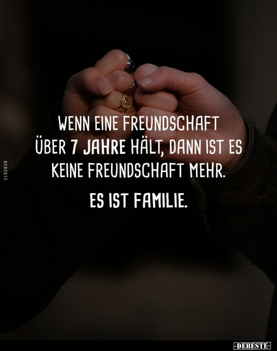 Wenn eine Freundschaft über 7 Jahre hält, dann ist es keine.. - Lustige Bilder | DEBESTE.de