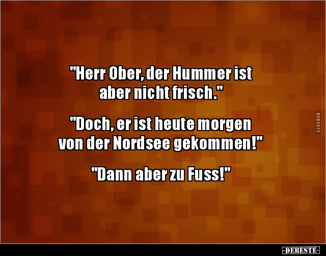 "Herr Ober, der Hummer ist aber nicht frisch.".. - Lustige Bilder | DEBESTE.de