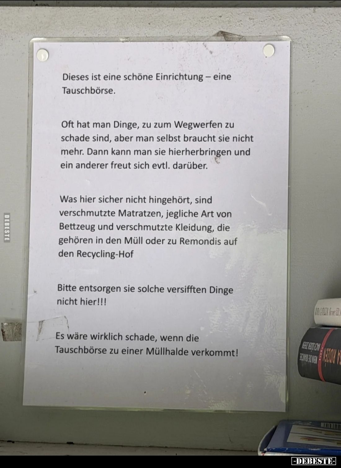 Dieses ist eine schöne Einrichtung – eine
Tauschbörse.

Oft hat man Dinge, zu zum Wegwerfen zu
schade sind, aber man selb...
