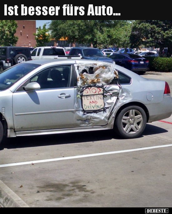 Ist besser fürs Auto...
