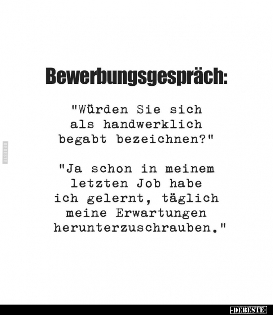 Bewerbungsgespräch: "Würden Sie sich als handwerklich.." - Lustige Bilder | DEBESTE.de