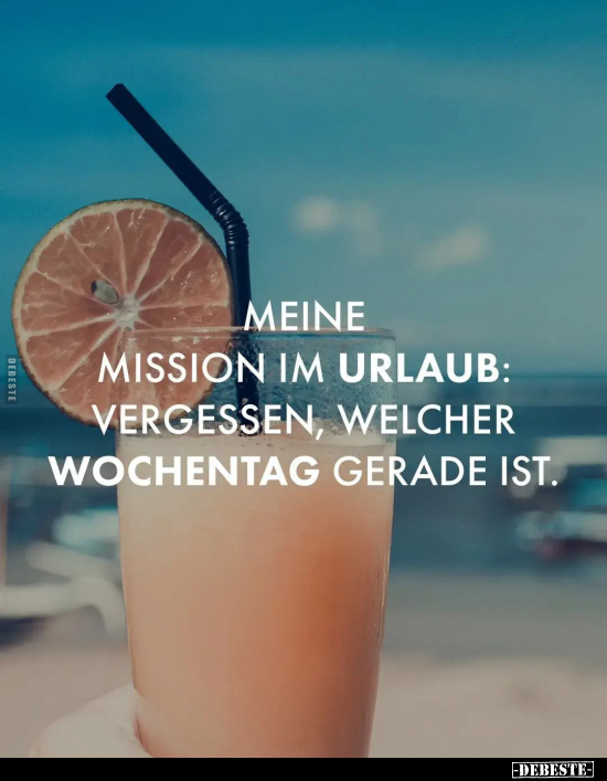 Meine Mission im Urlaub: Vergessen, welcher Wochentag gerade ist.