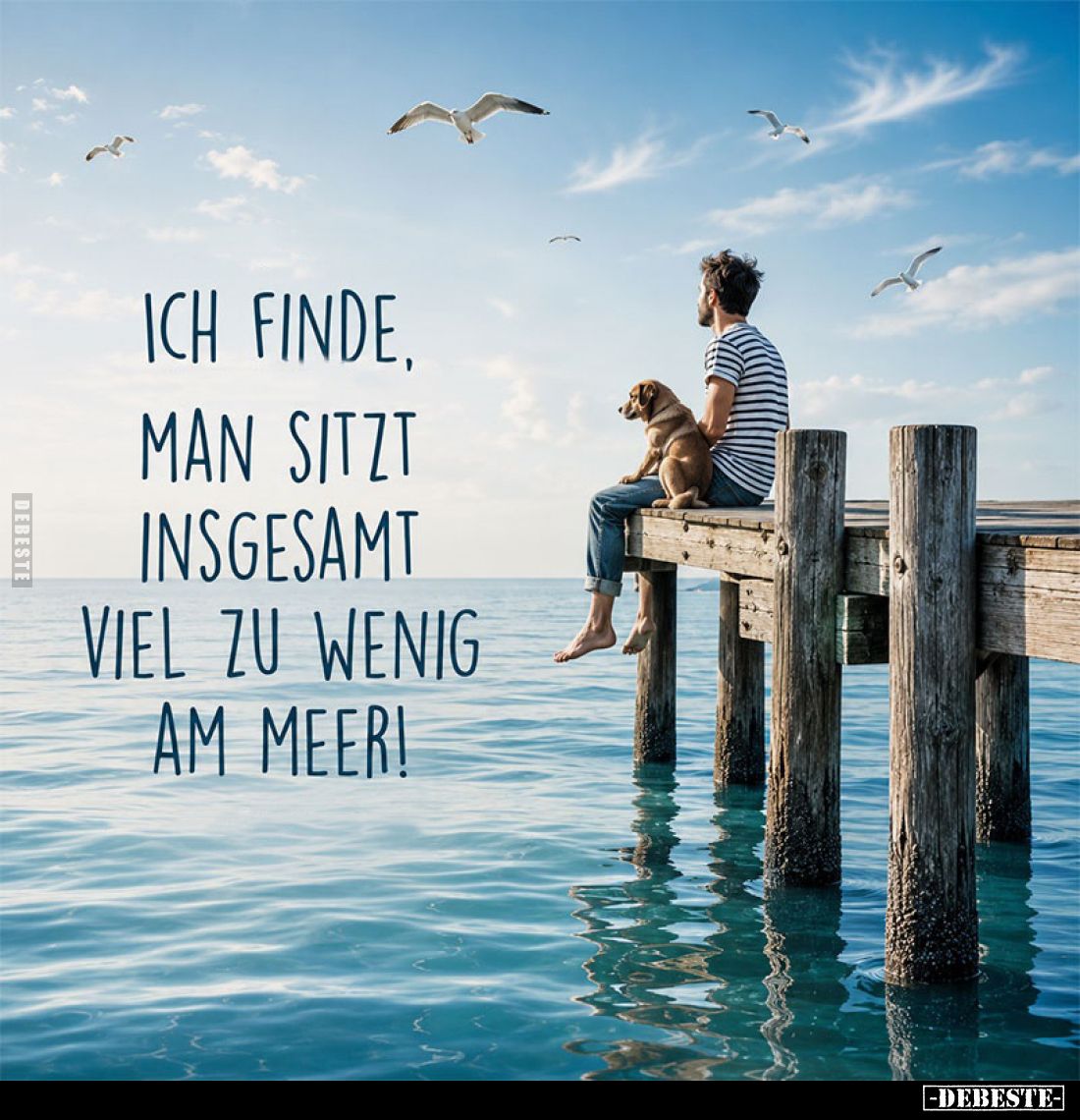 Ich finde, man sitzt insgesamt viel zu wenig am Meer!