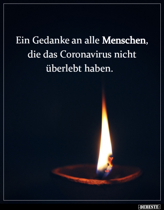 Ein Gedanke an alle Menschen, die das Coronavirus nicht.. - Lustige Bilder | DEBESTE.de