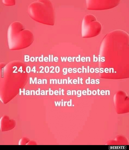 Bordelle werden bis 24.04.2020 geschlossen. Man munkelt das.. - Lustige Bilder | DEBESTE.de