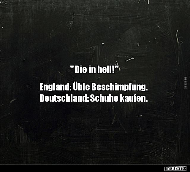 " Die in hell!" England: Üble Beschimpfung. Deutschland.. - Lustige Bilder | DEBESTE.de