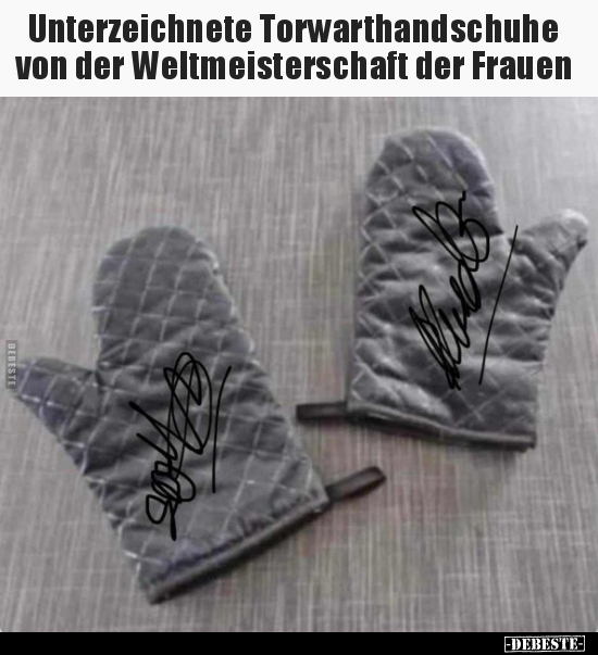 Unterzeichnete Torwarthandschuhe von der Weltmeisterschaft.. - Lustige Bilder | DEBESTE.de