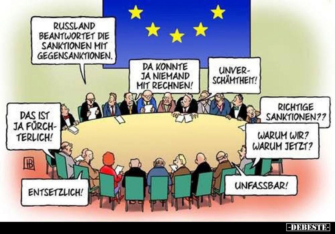 Russland beantwortet die Sanktionen mit Gegensanktionen.
-
Da konnte ja niemand mit rechnen!
-
Unverschämtheit!
-
Das i...
