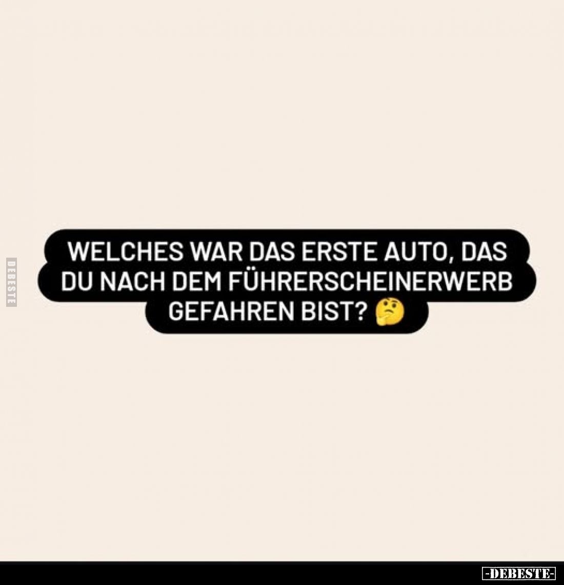 Welches war das erste Auto, das du nach dem Führerscheinerwerb gefahren bist?