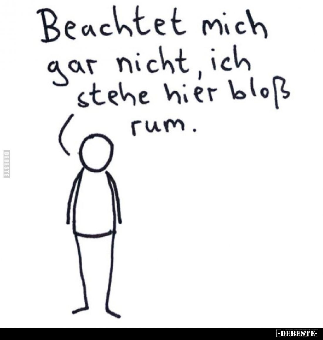 Beachtet mich gar nicht, ich stehe hier bloß rum.