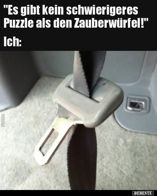 "Es gibt kein schwierigeres Puzzle als den.."