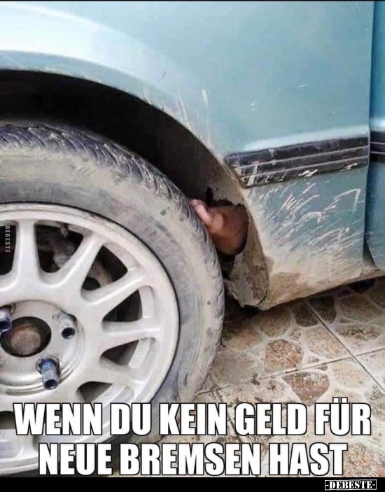Wenn du kein Geld für neue Bremsen hast... - Lustige Bilder | DEBESTE.de