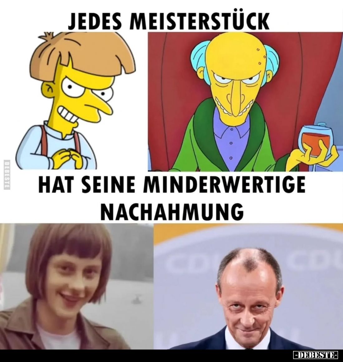 Jedes Meisterstück hat seine minderwertige Nachahmung.