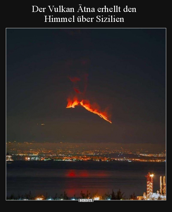 Der Vulkan Ätna erhellt den Himmel über Sizilien.. - Lustige Bilder | DEBESTE.de