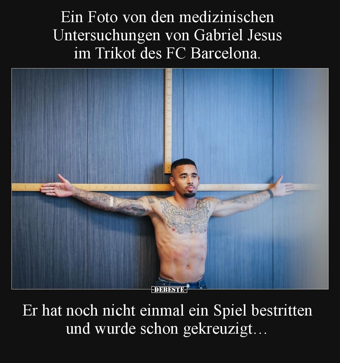 Ein Foto von den medizinischen Untersuchungen von Gabriel Jesus im Trikot des FC Barcelona.

Er hat noch nicht einmal ein S...