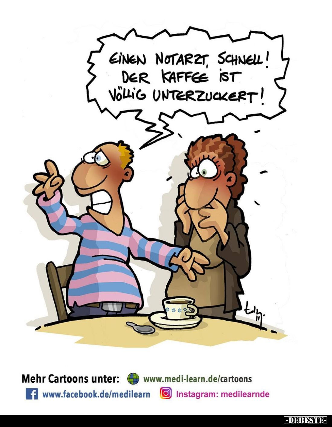 Einen Notarzt, schnell! Der Kaffee ist völlig unterzuckert!