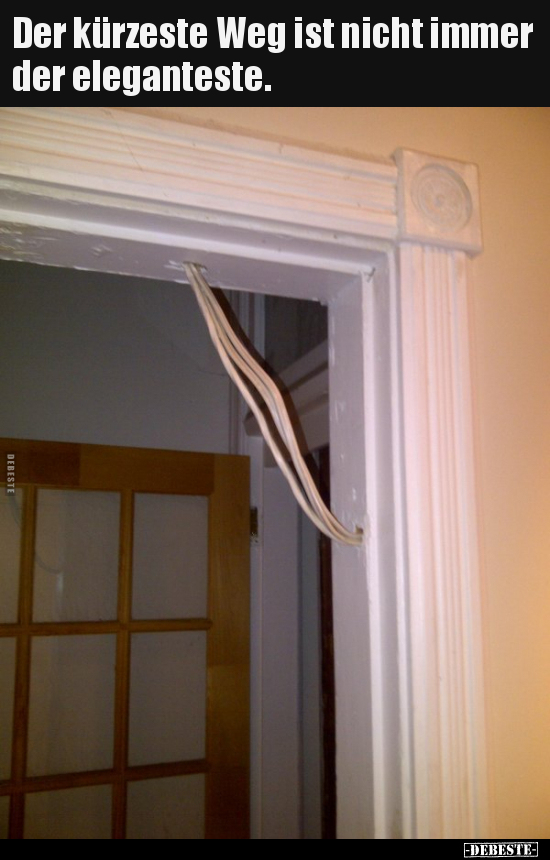 Der kürzeste Weg ist nicht immer der eleganteste...