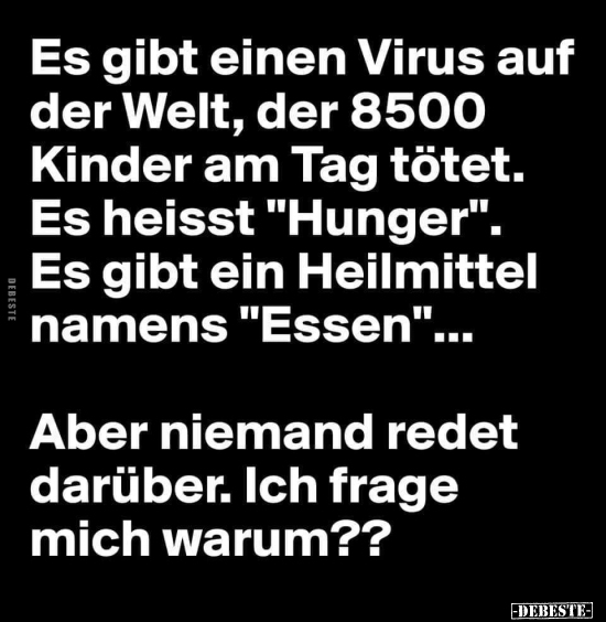 Es gibt einen Virus auf der Welt, der 8500 Kinder am Tag.. - Lustige Bilder | DEBESTE.de