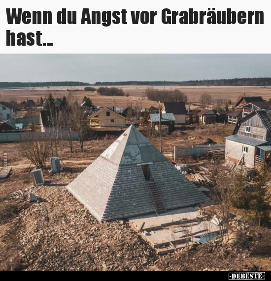 Wenn du Angst vor Grabräubern hast... - Lustige Bilder | DEBESTE.de