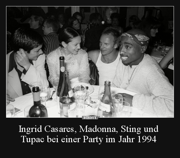Ingrid Casares, Madonna, Sting und Tupac bei einer Party.. - Lustige Bilder | DEBESTE.de