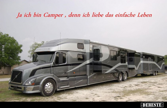 Ja ich bin Camper, denn ich liebe das einfache Leben.. - Lustige Bilder | DEBESTE.de