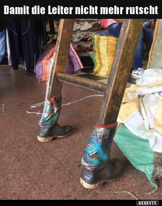 Damit die Leiter nicht mehr rutscht..
