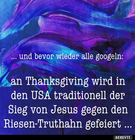 ... und bevor wieder alle googeln: an Thanksgiving wird.. - Lustige Bilder | DEBESTE.de
