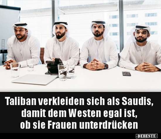 Taliban verkleiden sich als Saudis, damit dem Westen egal.. - Lustige Bilder | DEBESTE.de