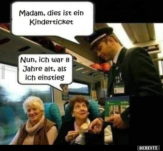Madam, dies ist ein Kinderticket.. - Lustige Bilder | DEBESTE.de