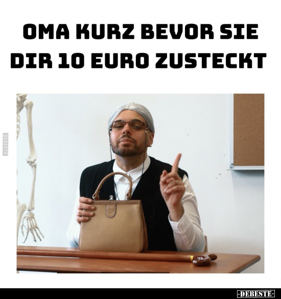 Oma kurz bevor sie dir 10 Euro zusteckt... - Lustige Bilder | DEBESTE.de