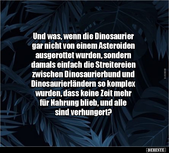 Und was, wenn die Dinosaurier gar nicht von einem.. - Lustige Bilder | DEBESTE.de