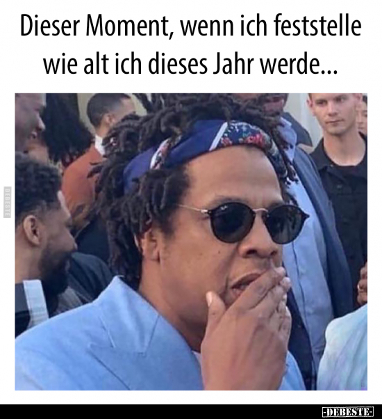 Dieser Moment, wenn ich feststelle wie alt ich dieses Jahr..