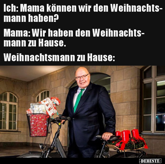 Ich: Mama können wir den Weihnachtsmann haben?... - Lustige Bilder | DEBESTE.de