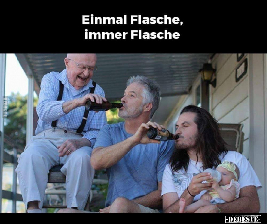 Einmal Flasche, immer Flasche..